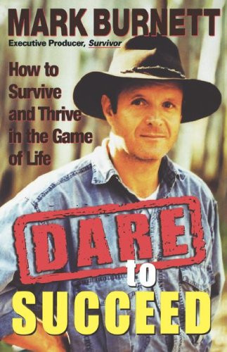 Dare to Succeed: How to Survive and Thrive in the Game of Life