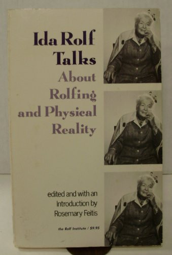 Ida Rolf Talks About Rolfing and Physical Reality