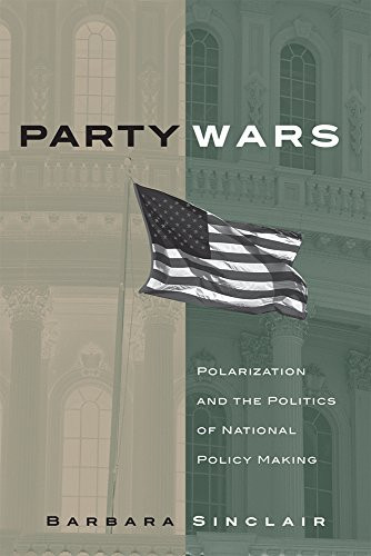 Party Wars: Polarization and the Politics of National Policy Making (The Julian J. Rothbaum Distinguished Lecture Series)