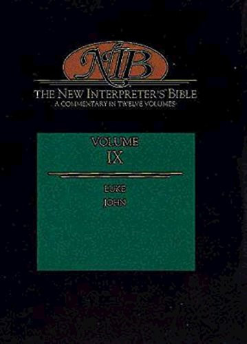 The New Interpreter's Bible: Luke - John (Volume 9)