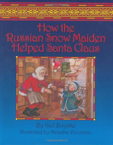 How The Russian Snow Maiden Helped Santa Claus