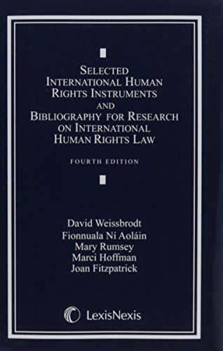 Selected International Human Rights Instruments and Bibliography for Research on International Human Rights Law