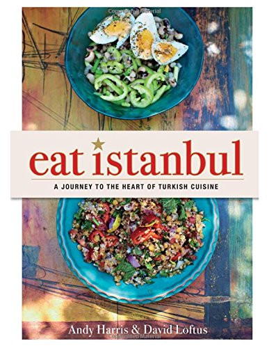 Eat istanbul: A Journey to the Heart of Turkish Cuisine