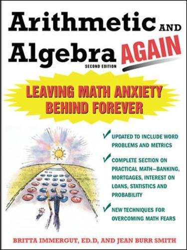 Arithmetic and Algebra Again: Leaving Math Anxiety Behind Forever