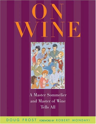 On Wine: A Master Sommelier and Master of Wine Tells All