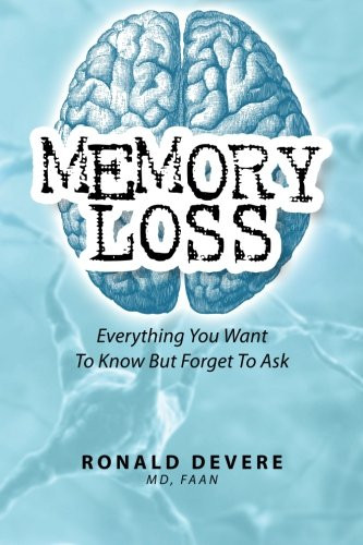 Memory Loss: Everything You Want To Know But Forget To Ask
