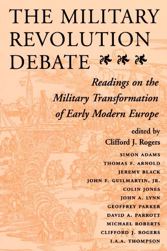 The Military Revolution Debate: Readings On The Military Transformation Of Early Modern Europe (History and Warfare)
