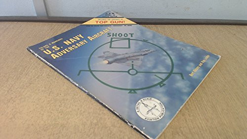 Colors & Markings of the U.S. Navy Adversary Aircraft, Includes the Aircraft of Top Gun - C&M Vol. 6