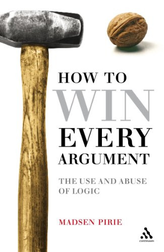 EPZ How to Win Every Argument: The Use and Abuse of Logic