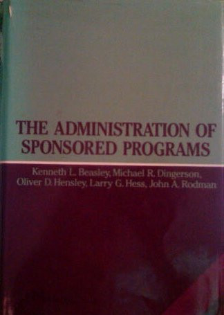 The Administration of Sponsored Programs (Jossey Bass Higher & Adult Education Series)