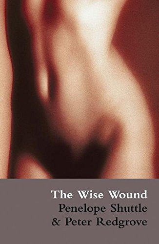 The Wise Wound: menstruation and everywoman
