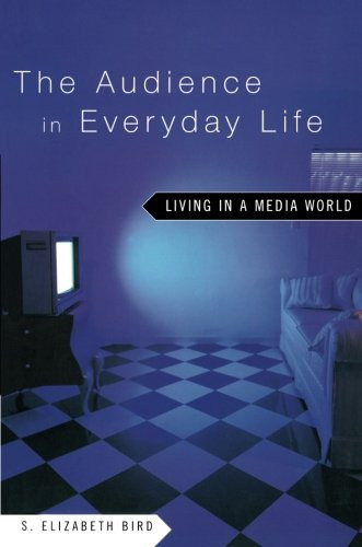The Audience in Everyday Life: Living in a Media World