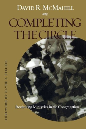 Completing the Circle: Reviewing Ministries in the Congregation