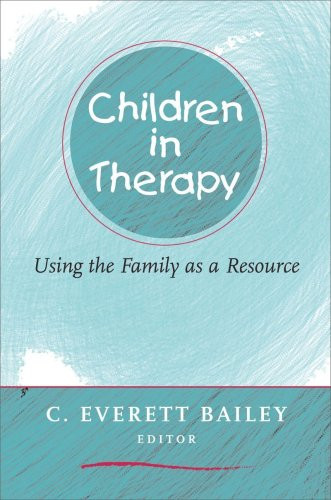 Children in Therapy: Using the Family as a Resource