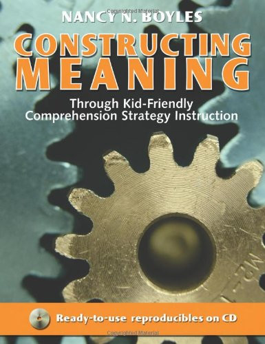 Constructing Meaning Through Kid-Friendly Comprehension Strategy Instruction (Maupin House)