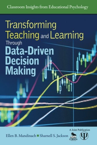 Transforming Teaching and Learning Through Data-Driven Decision Making (Classroom Insights from Educational Psychology)