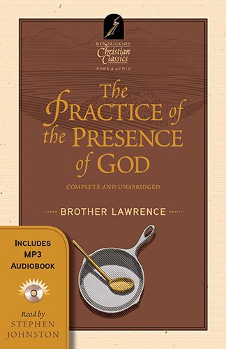 The Practice of the Presence of God: The Best Rule of Holy Life (Hendrickson Christian Classics)