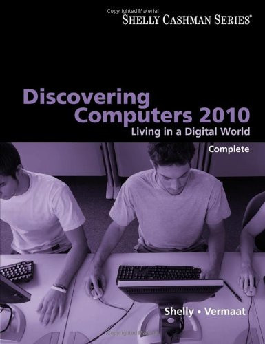Discovering Computers 2010: Living in a Digital World, Complete (Available Titles Skills Assessment Manager (SAM) - Office 2010)
