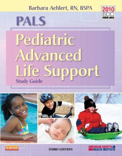 PALS Pediatric Advanced Life Support: Study Guide