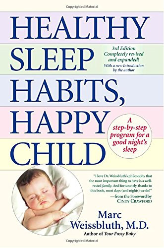 Healthy Sleep Habits, Happy Child: A Step-by-Step Program for a Good Night's Sleep, 3rd Edition