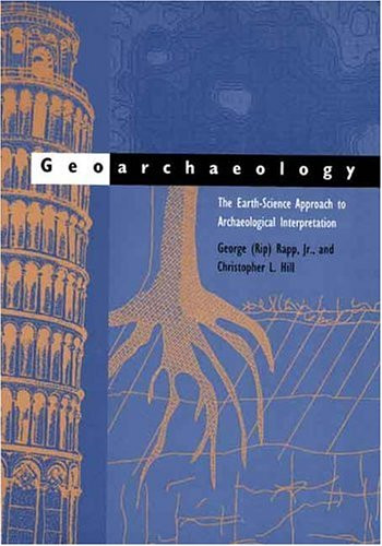 Geoarchaeology: The Earth-Science Approach to Archaeological Interpretation. 2nd Edition