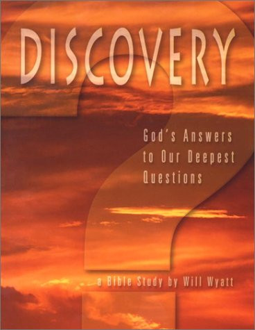 Discovery: God's Answers to Our Deepest Questions