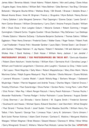 Photography Speaks: 150 Photographers On Their Art