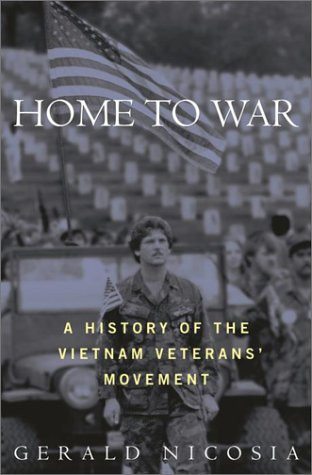 Home to War: A History of the Vietnam Veterans Movement