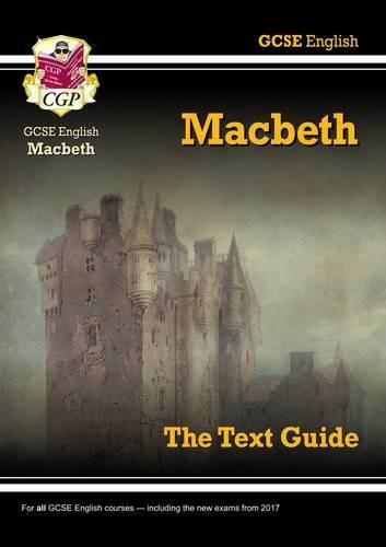 Grade 9-1 GCSE English Shakespeare Text Guide - Macbeth (Pt. 1 & 2)