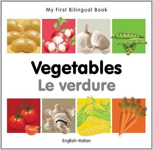 My First Bilingual BookVegetables (EnglishItalian) (Italian and English Edition)