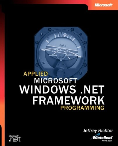 Applied Microsoft .NET Framework Programming (Developer Reference)
