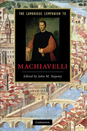 The Cambridge Companion to Machiavelli (Cambridge Companions to Literature)