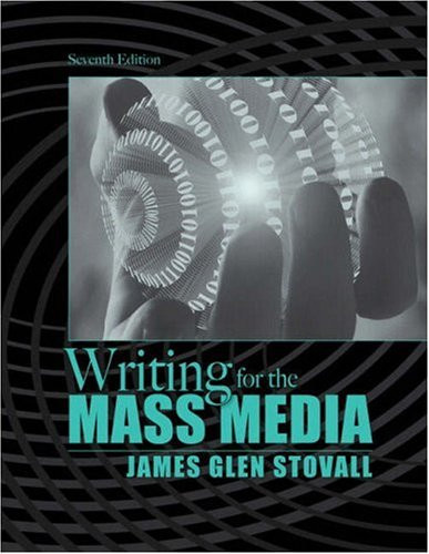 Writing for the Mass Media (7th Edition)