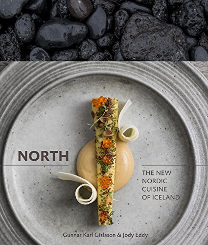 North: The New Nordic Cuisine of Iceland