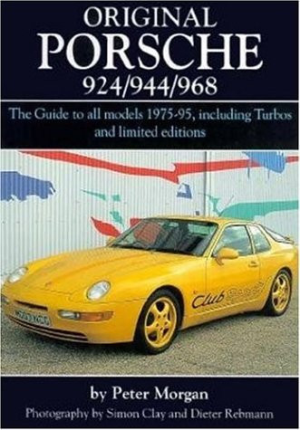 Original Porsche 924/944/968: The Guide to All Models 1975-95 Including Turbos and Limited Edition (Original Series)