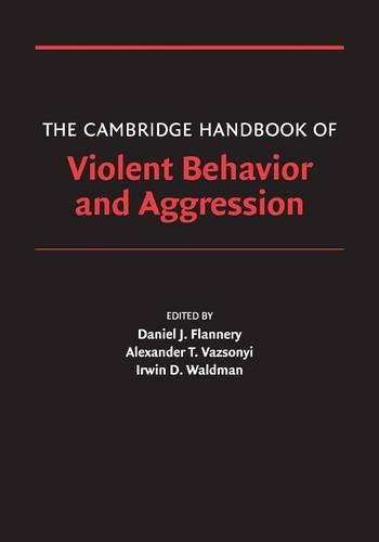 The Cambridge Handbook of Violent Behavior and Aggression (Cambridge Handbooks in Psychology)