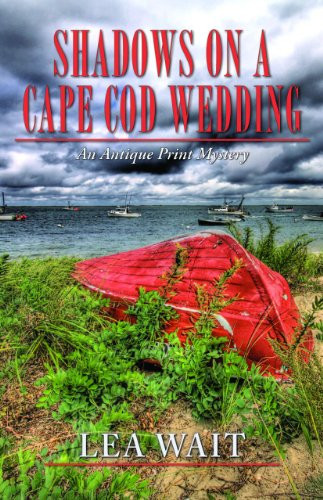 Shadows on a Cape Cod Wedding: An Antique Print Mystery (Antique Print Mysteries)