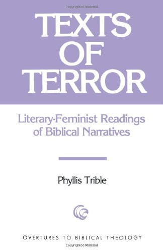 Texts of Terror:  Literary-Feminist Readings of Biblical Narratives  (Overtures to Biblical Theology)