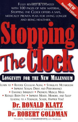 New Anti-Aging Revolution, Second Ed.: Stop the Clock: Time Is on Your Side for a Younger, Stronger, Happier You