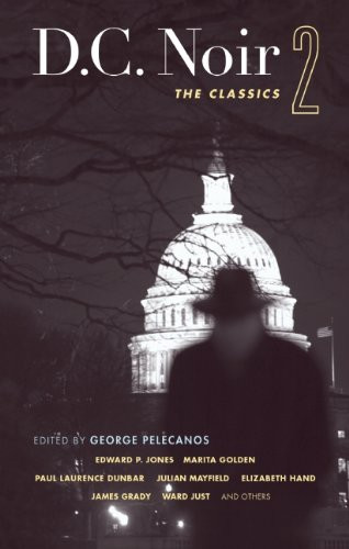 D.C. Noir 2: The Classics (Akashic Noir)