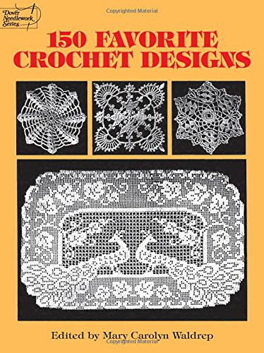 150 Favorite Crochet Designs (Dover Knitting, Crochet, Tatting, Lace)