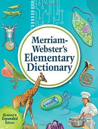 Merriam-Webster's Elementary Dictionary, Newest Ed. (c) 2014