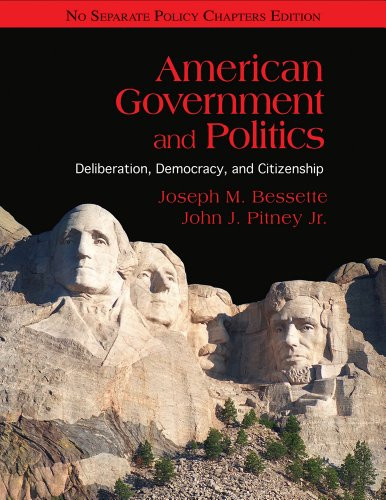 American Government and Politics: Deliberation, Democracy, and Citizenship - No Separate Policy Chapters (Available Titles CourseMate)