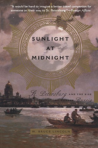Sunlight at Midnight: St. Petersburg and the Rise of Modern Russia