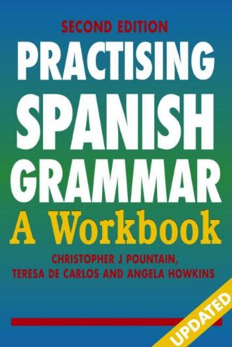 Practising Spanish Grammar: A Workbook, Second Edition (Practising Grammar Workbooks) (Volume 1) (Spanish Edition)