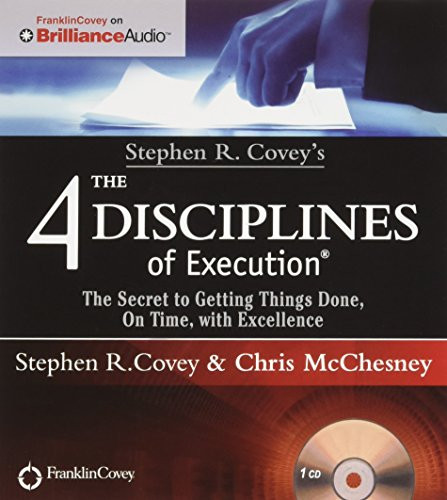 Stephen R. Covey's The 4 Disciplines of Execution: The Secret To Getting Things Done, On Time, With Excellence - Live Performance