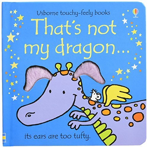 That's Not My Dragon...(Usborne Touchy-Feely Books)
