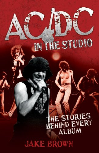 AC/DC in the Studio: The Stories Behind Every Album