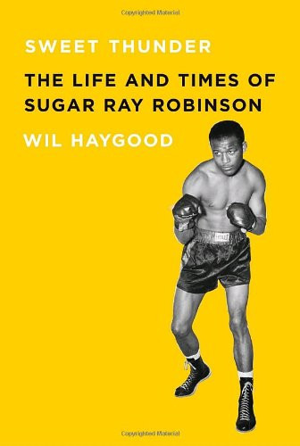 Sweet Thunder: The Life and Times of Sugar Ray Robinson (Borzoi Books)