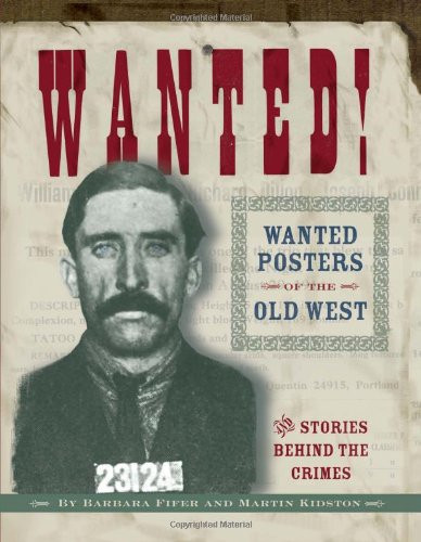 Wanted!: Wanted Posters of the Old West